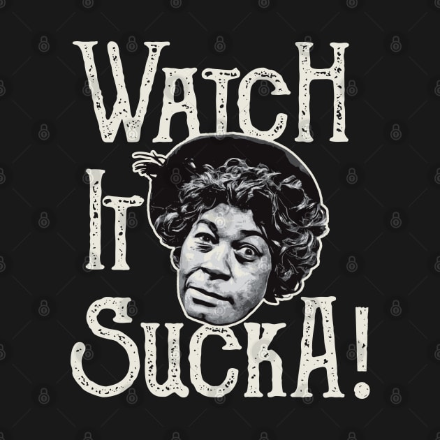 Watch It Sucka Aunt Ester Sanford and Son by Alema Art