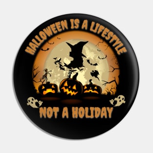 Halloween is a lifestyle, not a holiday, happy halloween, funny halloween Pin