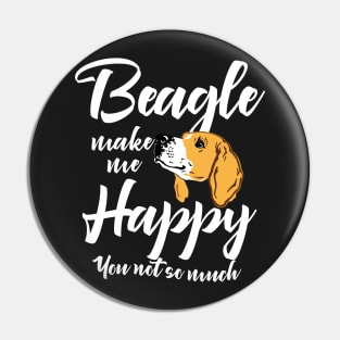 Beagle make me happy You not so much Pin