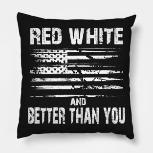 Red White and Better Than You Pillow