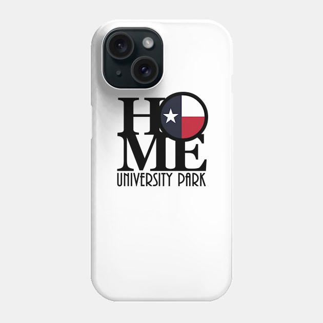 HOME University Park TX Phone Case by HometownTexas