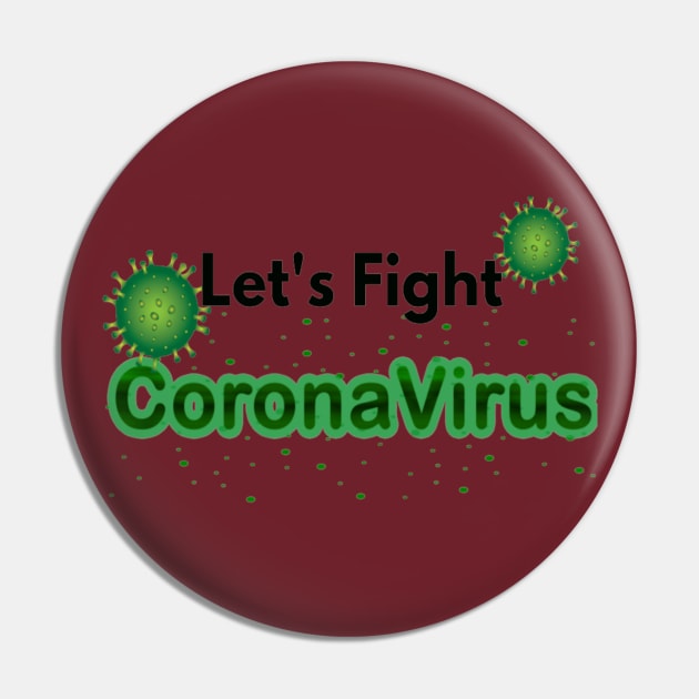 Lets Fight Coronavirus Pin by Artistic Design