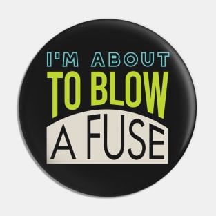 Funny Electrician Pun Blow A Fuse Pin