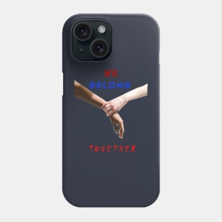 We belong together Phone Case