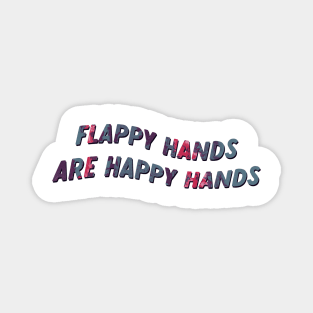 flappy hands are happy hands Magnet