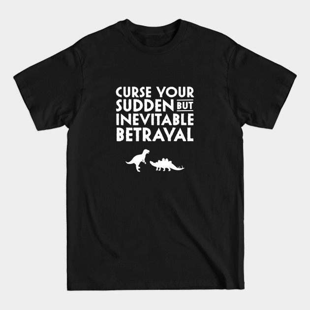 Curse your sudden but inevitable betrayal - Firefly - T-Shirt