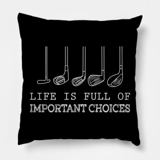 Life Is Full Of Important Choices Golfing Costume Gift Pillow