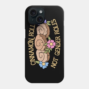 Cinnamon Rolls not gender Roles Phone Case