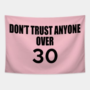 DON’T TRUST ANYONE OVER 30 Tapestry