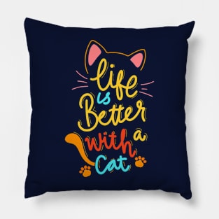 Life is better with a cat Pillow