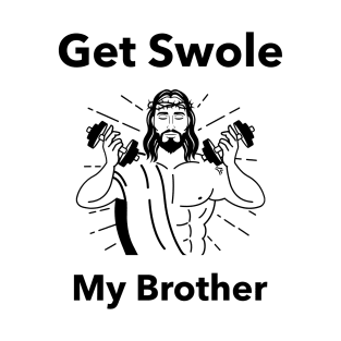 Get Swole My Brother Jesus T-Shirt