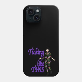 Ticking Like This Phone Case