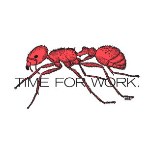 Time for worker ant T-Shirt