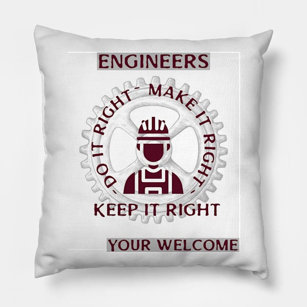 Engineers Do it right and Keep it right Pillow by DiMarksales