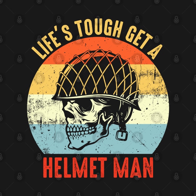 Life is tough get a helmet man Retro by Atelier Djeka