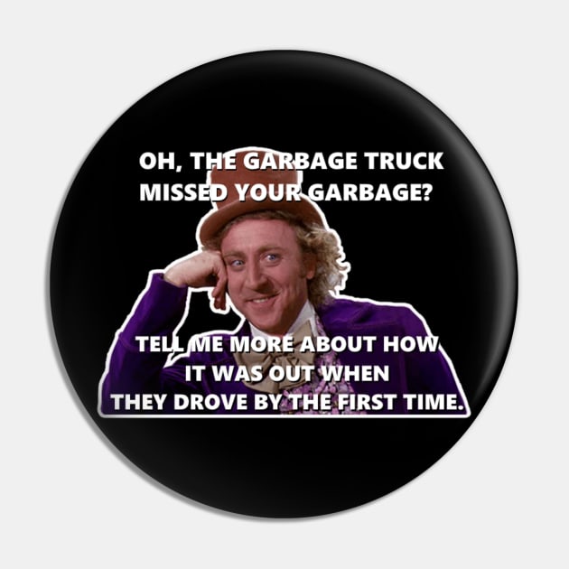 You Missed the Garbage Truck Pin by ShadowTalon666