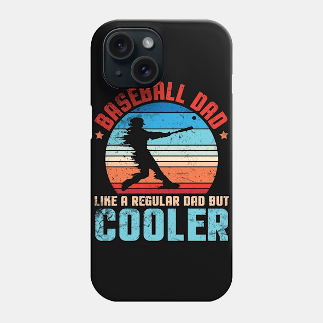 Baseball Dad Like A Regular Dad But Cooler Father Player Fan Phone Case by joandraelliot