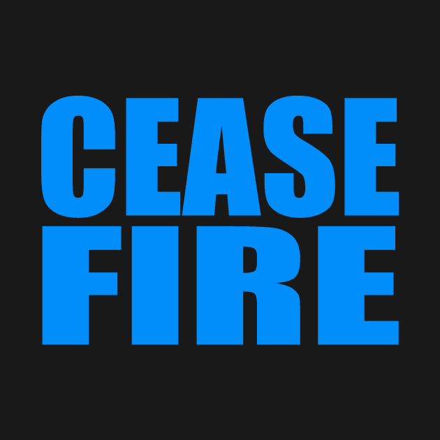 Cease fire by Evergreen Tee