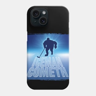 Iceman Cometh (Hockey) Phone Case