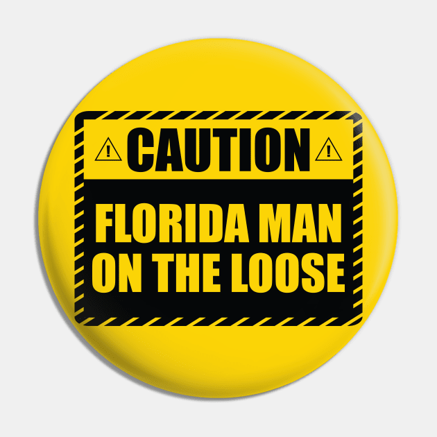 Caution! Florida Man on The Loose! Pin by Zen Cosmos Official