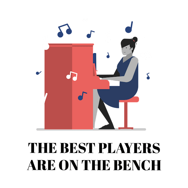 The Best Players Are On The Bench by Pischi's Store