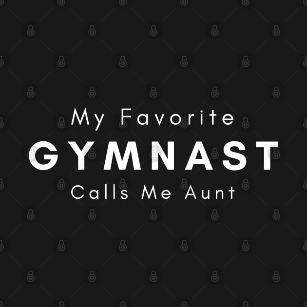 My Favorite Gymnast Calls Me Aunt by HobbyAndArt