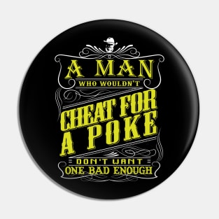 Lonesome dove: A man who wouldn't cheat for a poke Pin