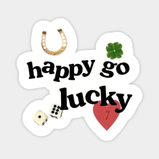 Happy Go Lucky Magnet