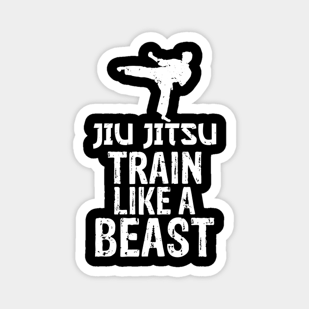 Jiu Jitsu Train Like a Beast Brazilian Jiu-Jitsu Magnet by theperfectpresents