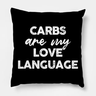 Carbs Are My Love Language Pillow