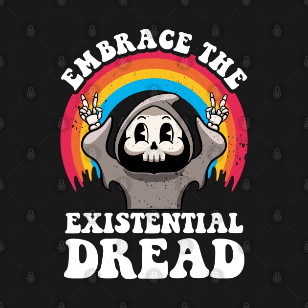 Embrace The Existential Dread Retro Cartoon Nihilism Anxiety by MerchBeastStudio