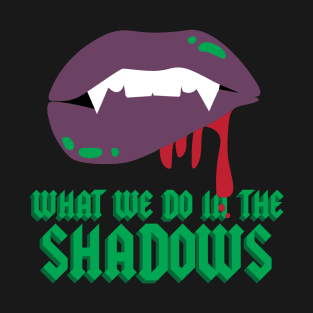 What We Do In The Shadows T-Shirt