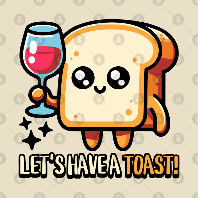 Let's Have A Toast! Cute Bread Pun Cartoon by Cute And Punny
