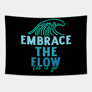 Embrace the Flow Let it go Wave Tapestry