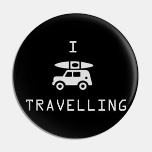 I Love Travelling Pin