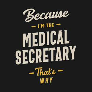 Medical Secretary Job Occupation Birthday Worker T-Shirt