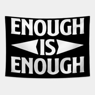 Enough Tee Tapestry