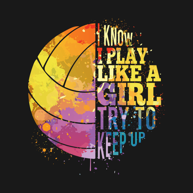 volleyball girl i play like a girl by HBfunshirts