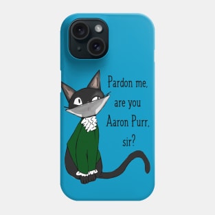 Are you Mr Purr, Sir? Phone Case