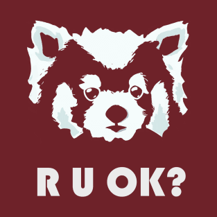 R U OK red panda T-Shirt