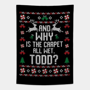 Why Is The Carpet All Wet Todd? Christmas Tapestry