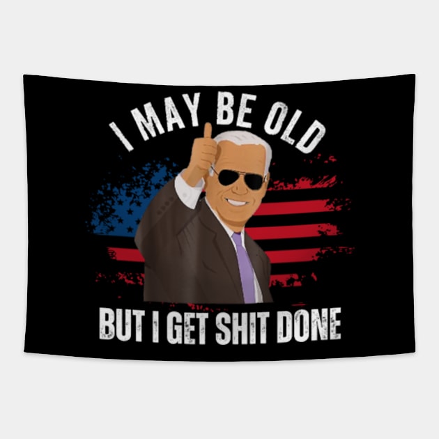 I-May-Be-Old-But-I-Get-Shit-Done Tapestry by Alexa