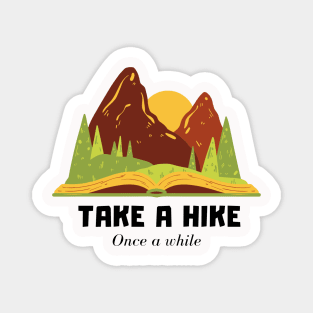 Take a Hike once a while Magnet