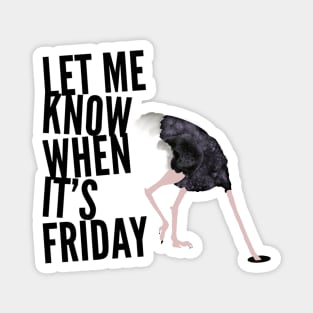 Let me know when it’s Friday Magnet