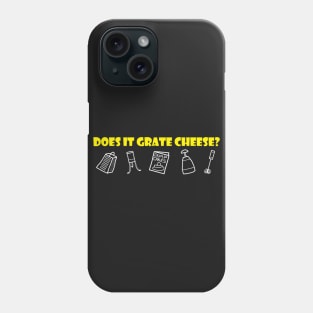 Does It Grate Cheese? Phone Case