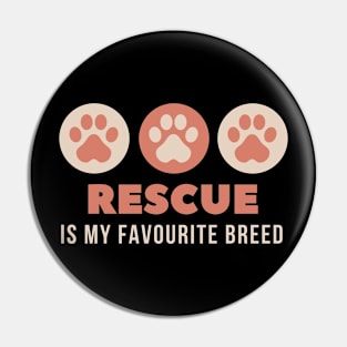 Rescue is My Favourite Breed Pin