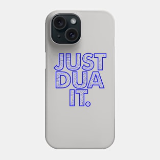 Just Dua It Phone Case