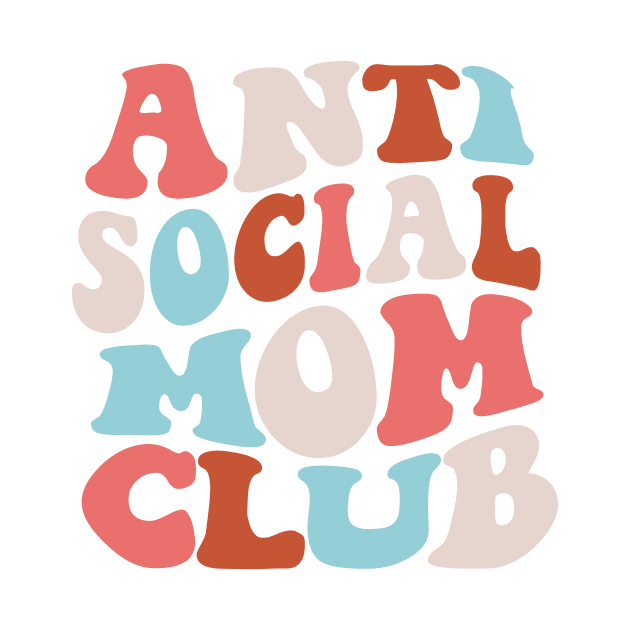 Anti Social Mom Club by Taylor Thompson Art