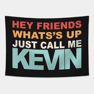 Hey Call Me Kevin Tapestry