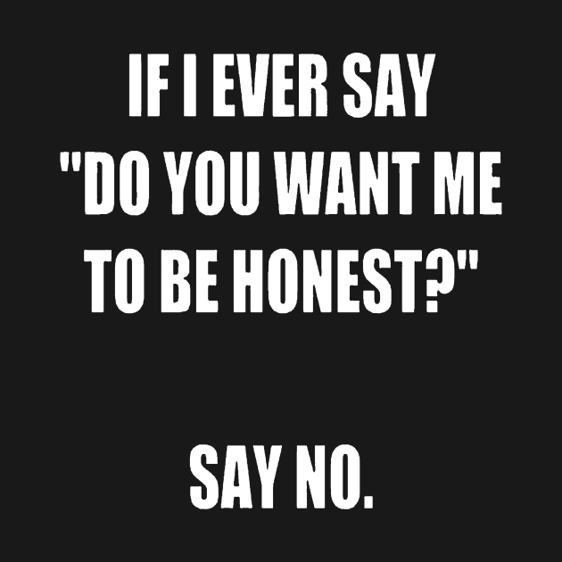 Do you want me to be honest by JanicBos